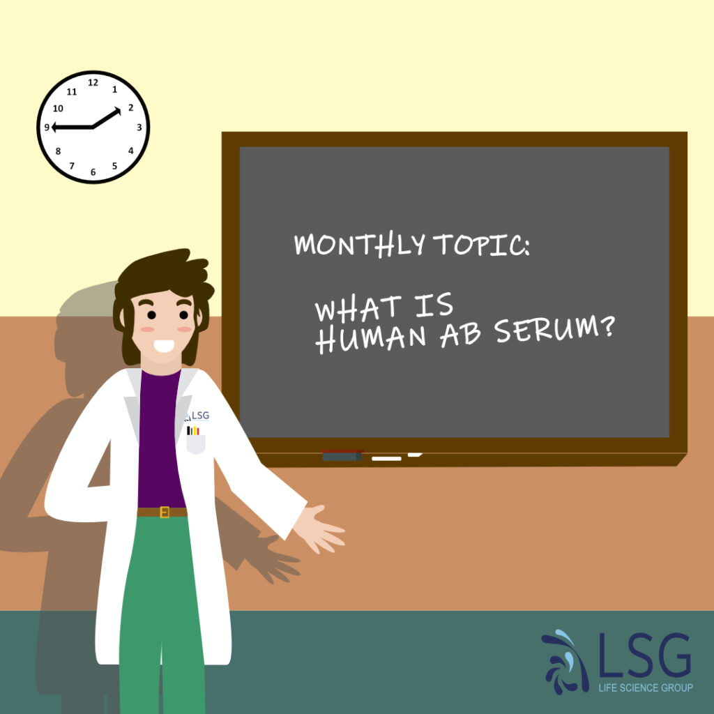 Monthly topic Human AB Serum Life Science Group